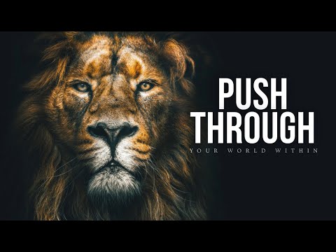 The Strength to Push Through - Motivational Video Compilation