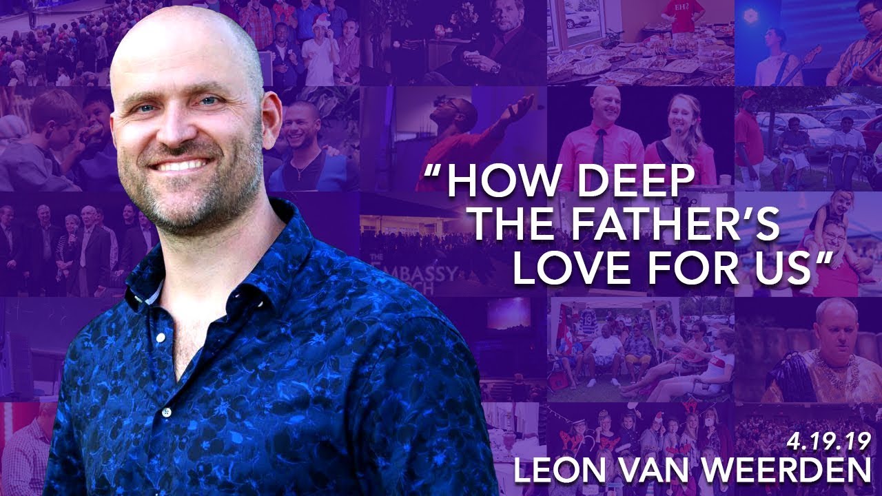 041919 How Deep The Fathers Love – Leon van Weerden – Sermon Only