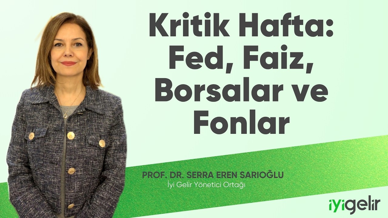 Kritik Hafta: Fed, Faiz, Borsalar ve Fonlar