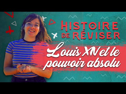 Louis XIV et le pouvoir absolu — Histoire de réviser