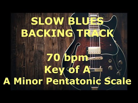 Slow Blues Backing Track - 70 bpm - Key of A (minor pentatonic)