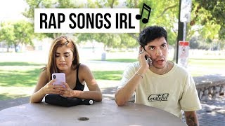 RAP SONGS IN REAL LIFE