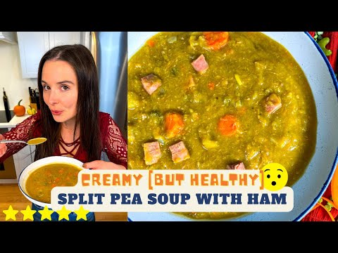 Creamy (But Healthy!) Split Pea Soup With Ham