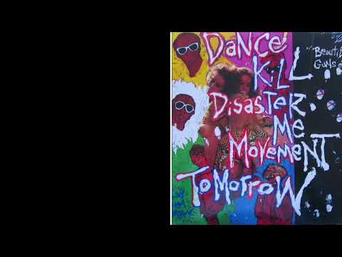 Kill Me Tomorrow / Dance Disaster Movement – Beautiful Guns Etc