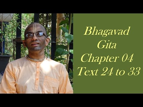 Bhakti Shastri (072) - Bhagavad Gita Chapter 04 Text 24 to 33
