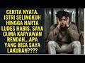 ISTRI SELINGKUH HINGGA HARTANYA LUDES GUE CUMA KARYAWAN RENDAHAN BISA APA