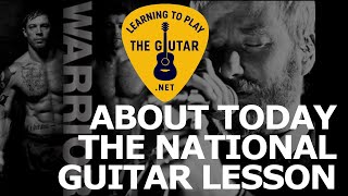 About Today - The National Guitar Lesson