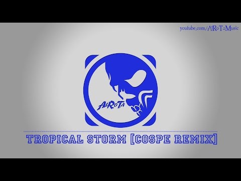 Tropical Storm [Cospe Remix] by Cacti - [House Music]