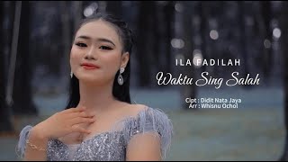 Download lagu ILA FADILAH - WAKTU SING SALAH mp3 Download lagu ILA FADILAH - WAKTU SING SALAH mp3