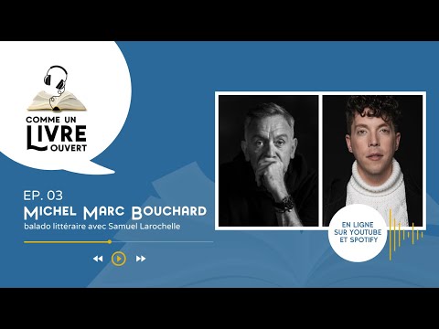 Comme un livre ouvert - Samuel Larochelle et Michel Marc Bouchard - Épisode 3