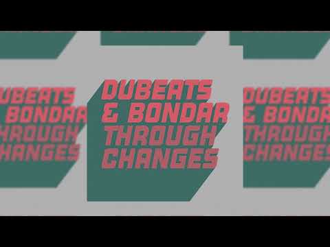 Dubeats & Bondar - Through Changes (Extended Mix)