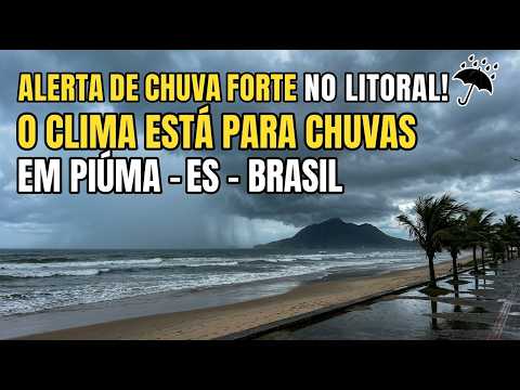 O CLIMA ESTÁ PARA CHUVAS NO LITORAL SUL - PIÚMA-ES-BRASIL