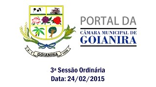 preview picture of video 'Câmara de Goianira - 3ª Sessão Ordinária - 24/02/2015'