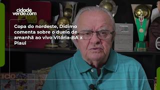 Copa do nordeste, Didimo comenta sobre o duelo de amanhã ao vivo Vitória-BA x Piaui