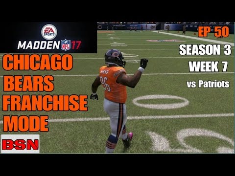 Madden 17 Bears Franchise Mode (S3, W7) (vs Patriots) Episode 50
