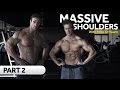 MASSIVE Shoulder Workout | Mike O'Hearn & Rob Riches | Part 2