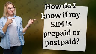 How do I know if my SIM is prepaid or postpaid?