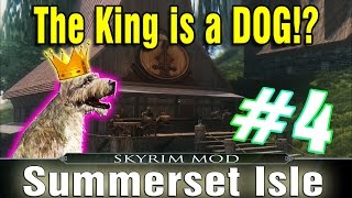 Skyrim Mod Summerset Isle Part 4 - The King is a DOG?!!