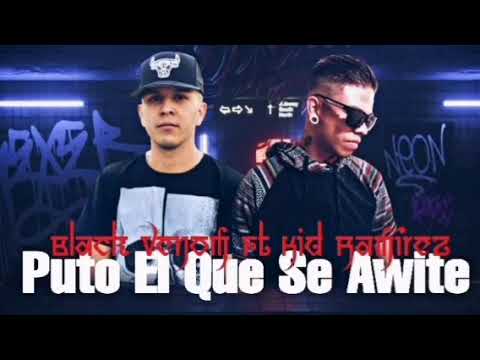 Pu🖕o el que se awite - Kid Chyno Ft Black Venom
