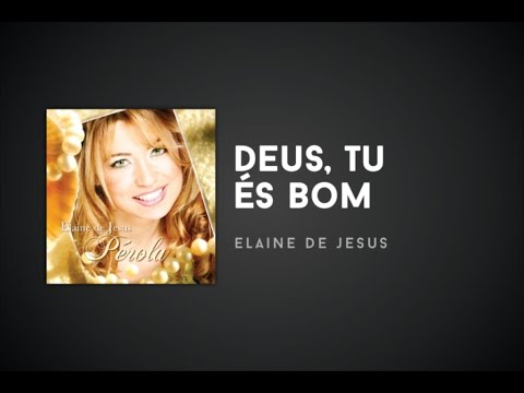 Deus, Tu És Bom video