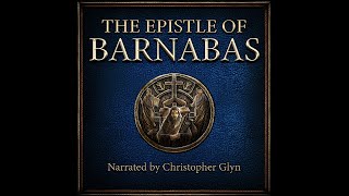 THE EPISTLE OF BARNABAS 📜 Lost Writings From Paul's Companion - Full Audiobook With Text