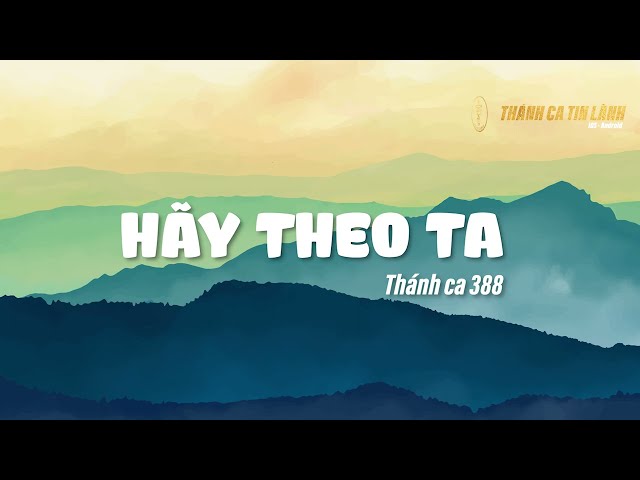 THÁNH CA 388 | HÃY THEO TA | KARAOKE THÁNH CA TIN LÀNH