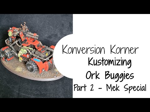Conversion Corner Customising Ork Buggies - Part 2 - The Mek Special