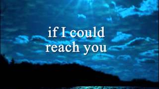 IF I COULD REACH YOU - (Lyrics)