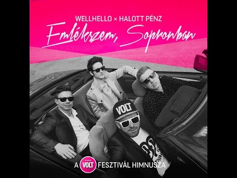 Wellhello x Halott Pénz - Emlékszem, Sopronban (a Telekom VOLT Fesztivál himnusza)