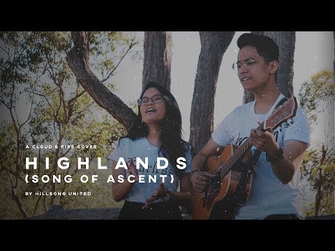 Highlands (Song of Ascent) - Hillsong UNITED (Acoustic Cover) by CLOUD & FIRE