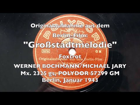 Großstadtmelodie  - Werner Bochmann, Michael Jary 1943
