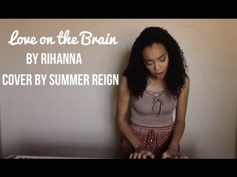 Love on the Brain by Rihanna - Cover by Summer Reign