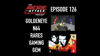 GoldenEye N64 - The Most Important FPS Console Title of all Time!? : AA POD 126