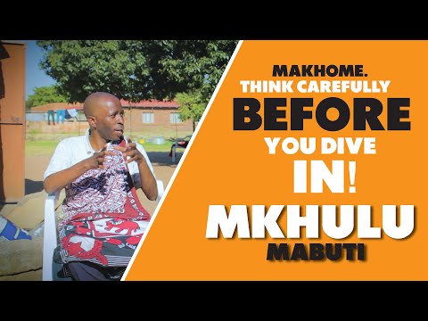 Makhome Can Be Very Dangerous Mkhulu Mabuti