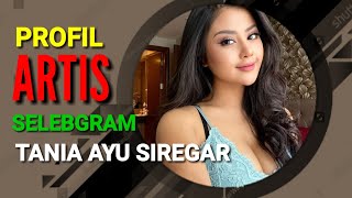 Download lagu TANIA AYU SIREGAR - PROFIL ARTIS SELEBGRAM mp3