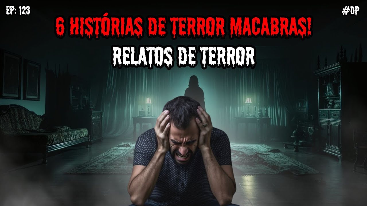 6 HISTÓRIAS DE TERROR - RELATOS REAIS | EP.123 #dp