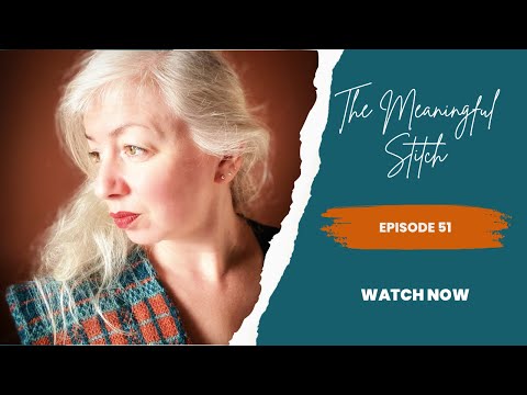 The Meaningful Stitch - Episode 51