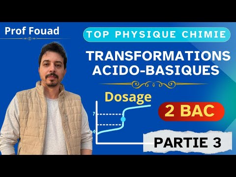 transformations associées aux réactions acido basiques 2 bac partie 3 : dosage