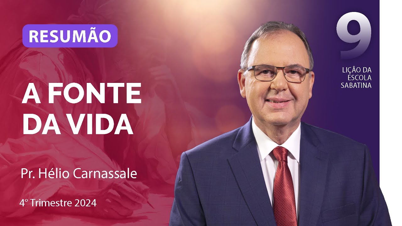 RESUMÃO da Lição 9 | A FONTE DA VIDA | Escola Sabatina com Pr. Hélio Carnassale