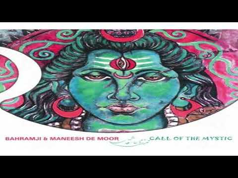 Bahramji & Maneesh De Moor ‎– Call Of The Mystic: | Full Mix