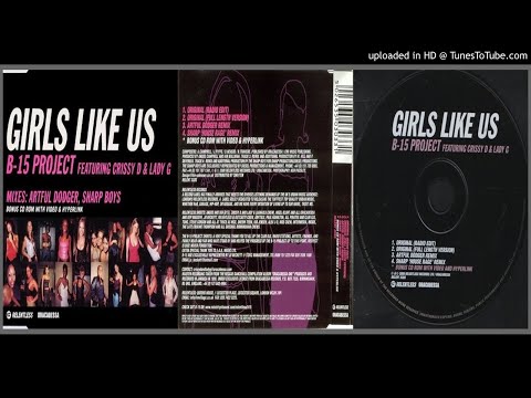 B-15 Project featuring Crissy D & Lady G ‎– Girls Like Us (Original (Radio Edit) – 2000)