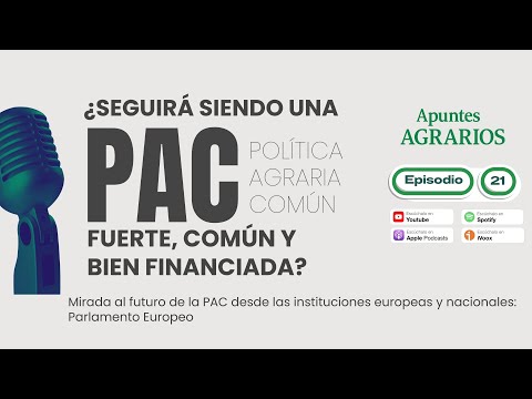 Fotograma del vídeo: Mirada al futuro de la PAC desde las instituciones europeas y nacionales: PE. Apuntes Agrarios EP.21