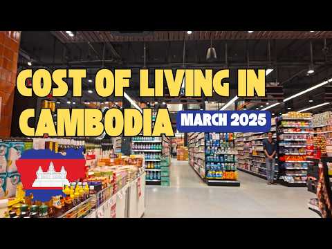Cost of Living in Cambodia: The True Cost of Imported Groceries 🇰🇭? (March 2025 Update)