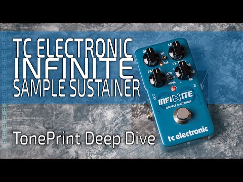TC Electronic INFINITE Sample Sustainer TonePrint Tutorial | Deep Dive