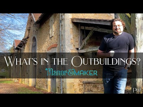 What's in the Outbuildings? | Manor & Maker