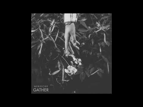 Neroche - Gather (Full Album)