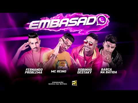 FERNANDO PROBLEMA, MC REINO, ROBINHO DESTAKY E BARCA NA BATIDA   EMBASADO   BREGA FUNK  REMIX