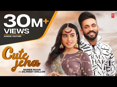 Poster cute jeha lyrics – barbie maan | dilpreet dhillon