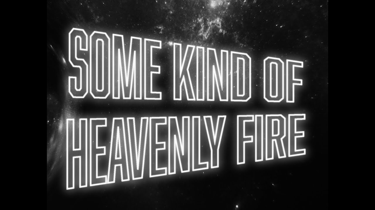 Some Kind of Heavenly Fire | Official Teaser Trailer