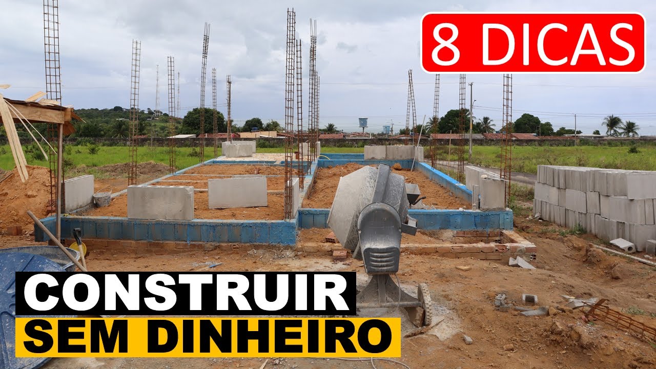 8 dicas para construir sua casa sem dinheiro.